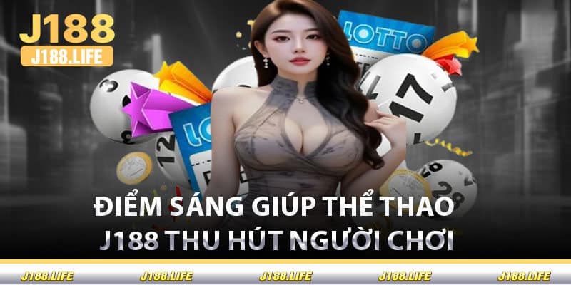 Điểm Sáng Giúp Thể Thao J188 Thu Hút Người Chơi